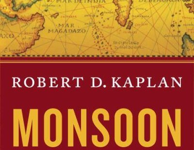 Monsoon: The Indian Ocean and the Future of American Power by Robert Kaplan [Book Review]